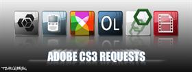 Adobe CS3 Requests