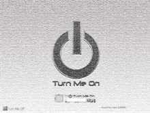 Turn Me On